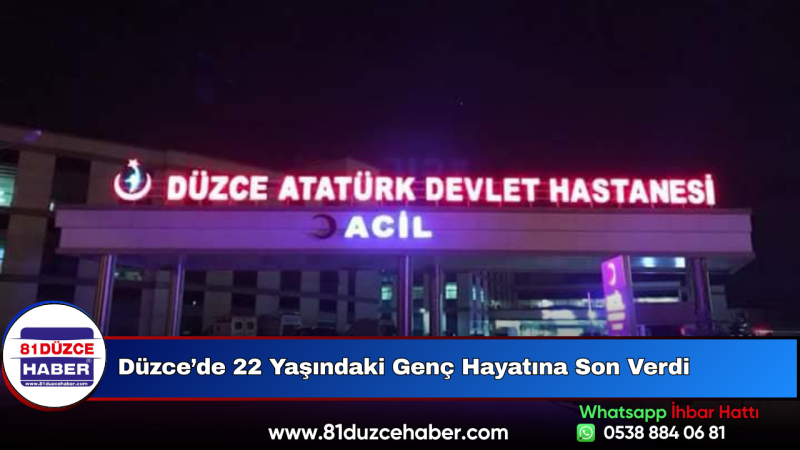 Düzce’de 22 Yaşındaki Genç Hayatına Son Verdi