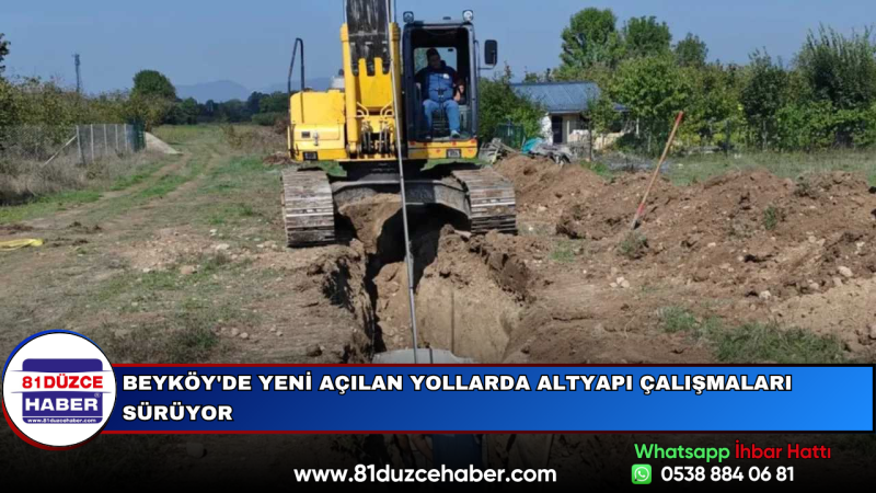 Beyköy'de Yeni Açılan Yollarda Altyapı Çalışmaları Sürüyor