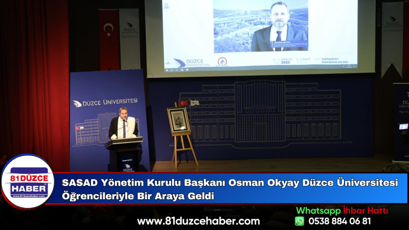 SASAD Yönetim Kurulu Başkanı Osman Okyay Düzce Üniversitesi Öğrencileriyle Bir Araya Geldi