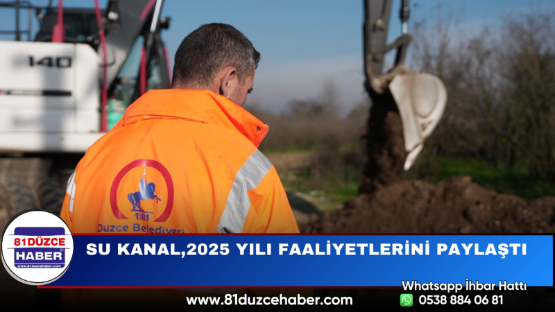 Su Kanal, 2025 Yılı Faaliyetlerini Paylaştı 