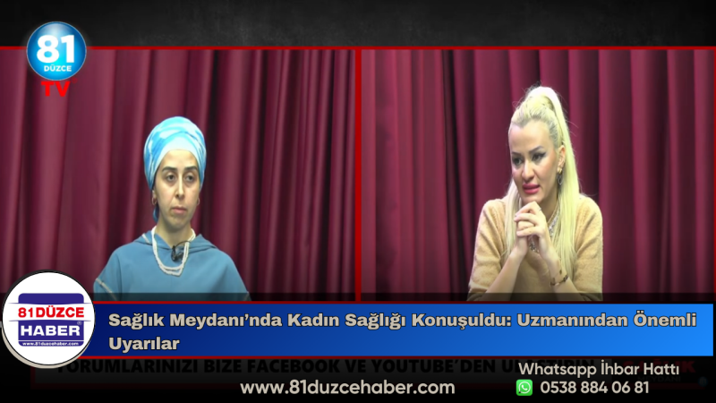 Sağlık Meydanı’nda Kadın Sağlığı Konuşuldu: Uzmanından Önemli Uyarılar