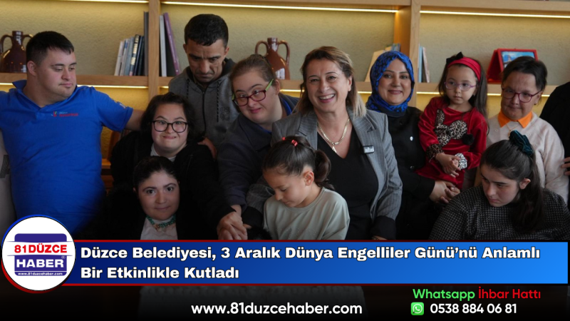 Düzce Belediyesi, 3 Aralık Dünya Engelliler Günü’nü Anlamlı Bir Etkinlikle Kutladı