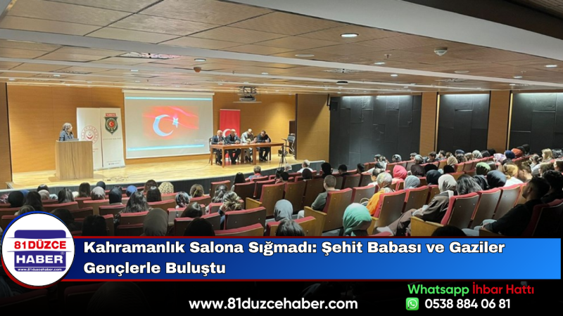 Kahramanlık Salona Sığmadı: Şehit Babası ve Gaziler Gençlerle Buluştu