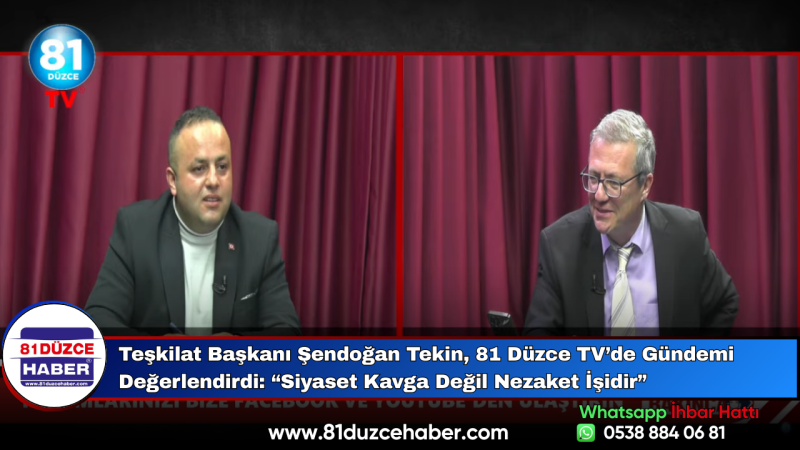 Teşkilat Başkanı Şendoğan Tekin, 81 Düzce TV’de “Siyaset kavga değil, nezaket işidir” dedi.