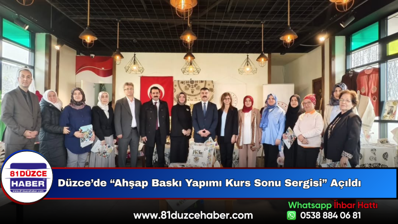 Düzce’de “Ahşap Baskı Yapımı Kurs Sonu Sergisi” Açıldı