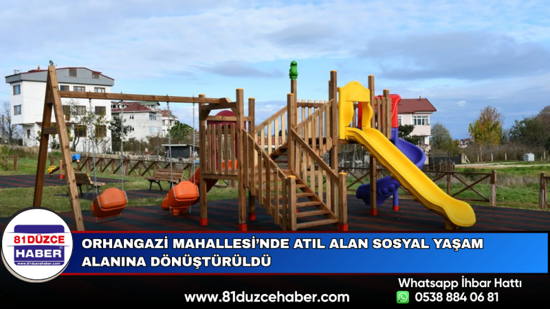 Orhangazi Mahallesi’nde Atıl Alan Sosyal Yaşam Alanına Dönüştürüldü