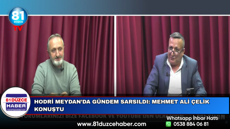 Hodri Meydan’da Gündem Sarsıldı: Mehmet Ali Çelik Konuştu