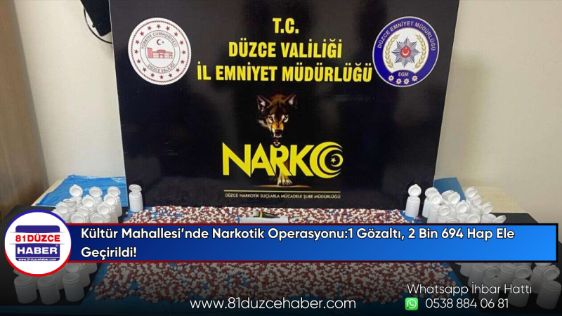 Kültür Mahallesi’nde Narkotik Operasyonu:1 Gözaltı, 2 Bin 694 Hap Ele Geçirildi!