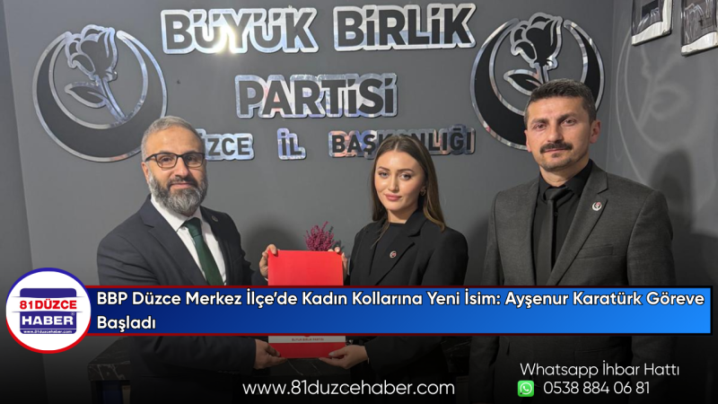 BBP Düzce Merkez İlçe’de Kadın Kollarına Yeni İsim: Ayşenur Karatürk Göreve Başladı
