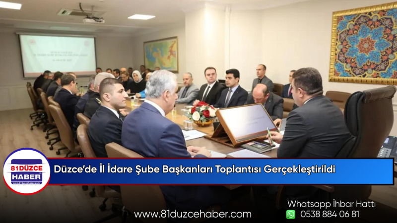 Düzce’de İl İdare Şube Başkanları Toplantısı Gerçekleştirildi