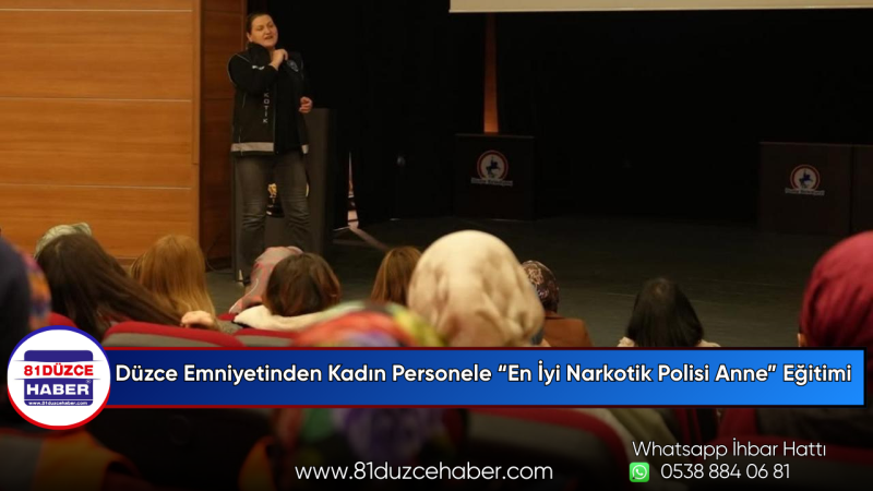 Düzce Emniyetinden Kadın Personele “En İyi Narkotik Polisi Anne” Eğitimi