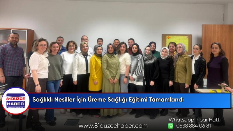 Sağlıklı Nesiller İçin Üreme Sağlığı Eğitimi Tamamlandı