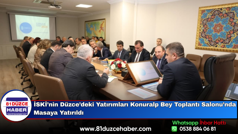 İSKİ’nin Düzce’deki Yatırımları Konuralp Bey Toplantı Salonu’nda Masaya Yatırıldı