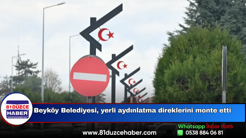 Beyköy Belediyesi, yerli aydınlatma direklerini monte etti