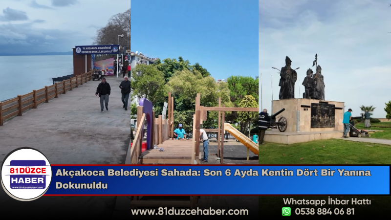 Akçakoca Belediyesi Sahada: Son 6 Ayda Kentin Dört Bir Yanına Dokunuldu