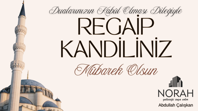 NORAH İNŞAAT REGAİP KANDİLİ MESAJI