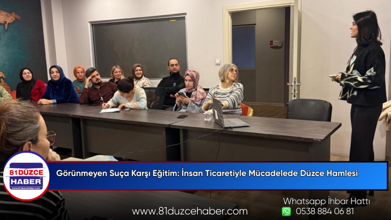 Görünmeyen Suça Karşı Eğitim: İnsan Ticaretiyle Mücadelede Düzce Hamlesi