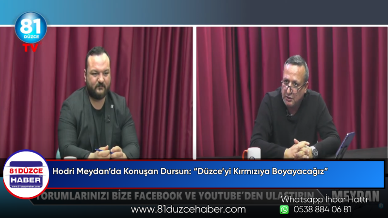 Hodri Meydan’da Konuşan Dursun: “Düzce’yi Kırmızıya Boyayacağız”
