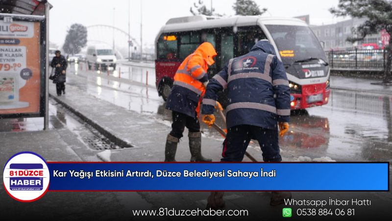 Kar Yağışı Etkisini Artırdı, Düzce Belediyesi Sahaya İndi
