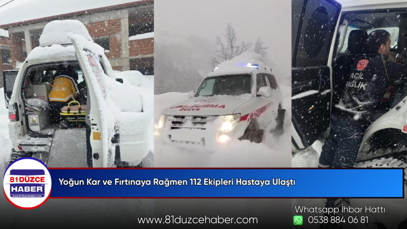 Yoğun Kar ve Fırtınaya Rağmen 112 Ekipleri Hastaya Ulaştı