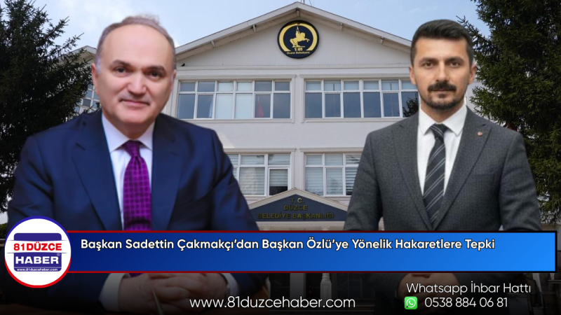 Başkan Sadettin Çakmakçı’dan Başkan Özlü’ye Yönelik Hakaretlere Tepki
