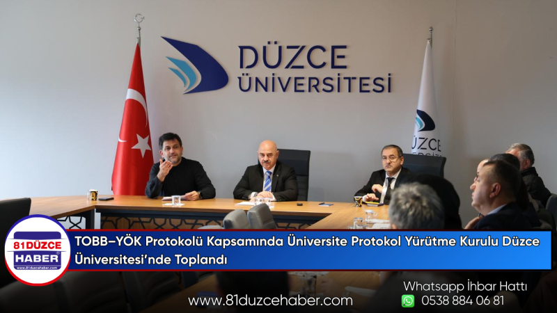 TOBB–YÖK Protokolü Kapsamında Üniversite Protokol Yürütme Kurulu Düzce Üniversitesi’nde Toplandı