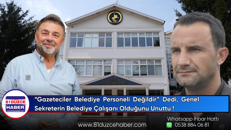 “Gazeteciler Belediye Personeli Değildir” Dedi, Genel Sekreterin Belediye Çalışanı Olduğunu Unuttu!