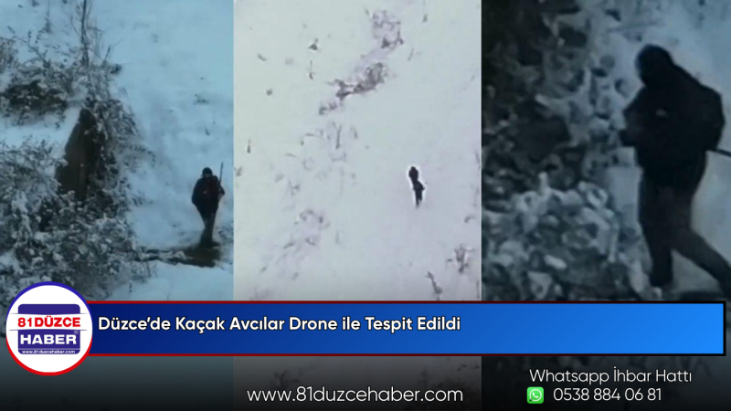 Düzce’de Kaçak Avcılar Drone ile Tespit Edildi