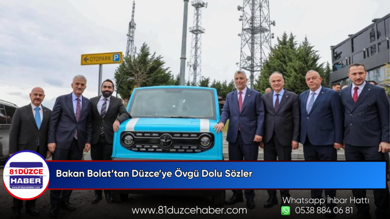 Bakan Bolat’tan Düzce’ye Övgü Dolu Sözler