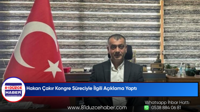 Hakan Çakır Kongre Süreciyle İlgili Açıklama Yaptı