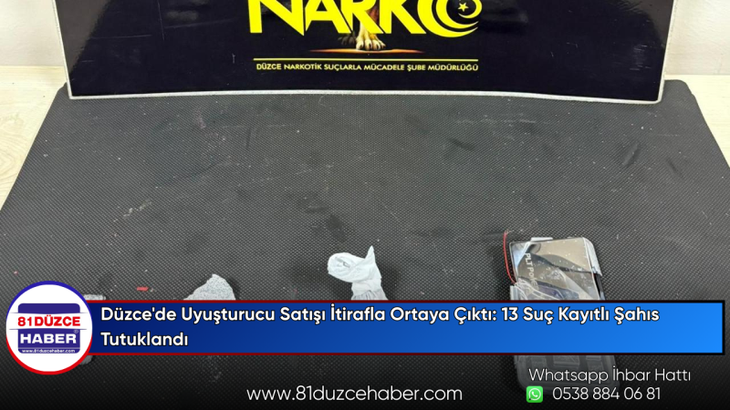 Düzce'de Uyuşturucu Satışı İtirafla Ortaya Çıktı: 13 Suç Kayıtlı Şahıs Tutuklandı