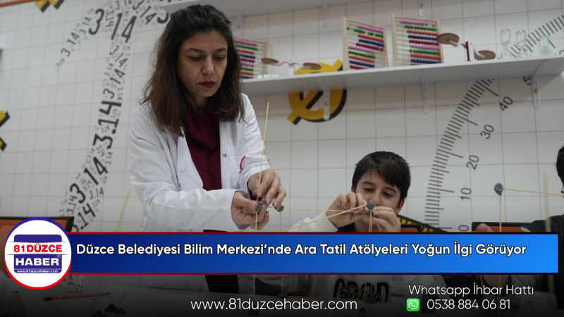 Düzce Belediyesi Bilim Merkezi’nde Ara Tatil Atölyeleri Yoğun İlgi Görüyor