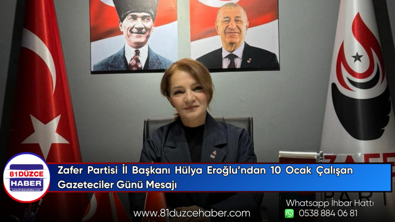 Zafer Partisi İl Başkanı Hülya Eroğlu’ndan 10 Ocak Çalışan Gazeteciler Günü Mesajı