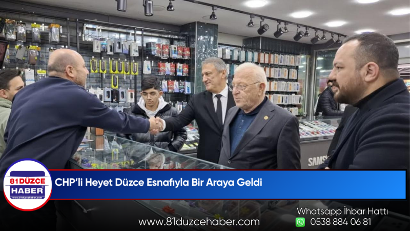 CHP’li Heyet Düzce Esnafıyla Bir Araya Geldi