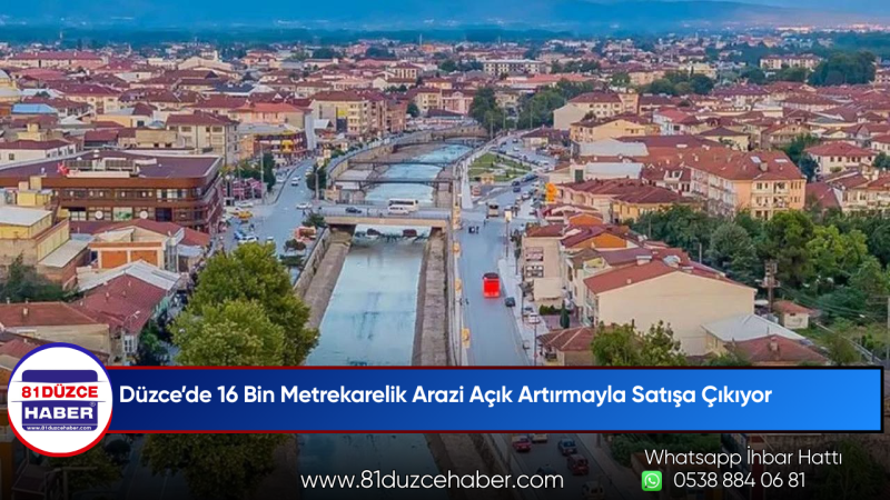 Düzce’de 16 Bin Metrekarelik Arazi Açık Artırmayla Satışa Çıkıyor