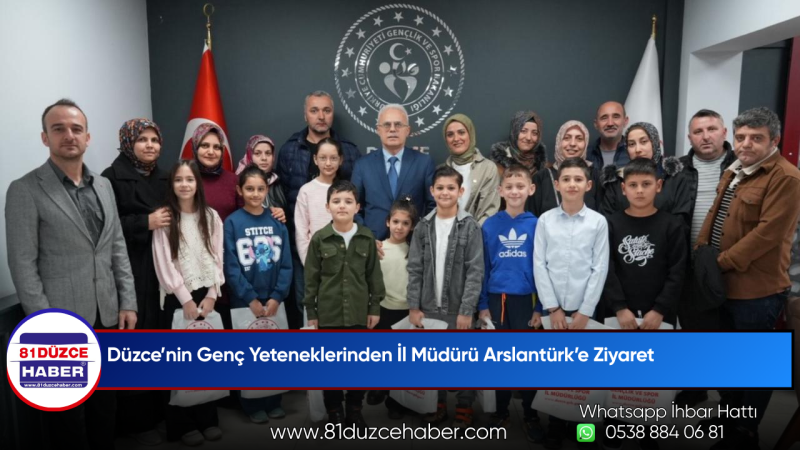 Düzce’nin Genç Yeteneklerinden İl Müdürü Arslantürk’e Ziyaret