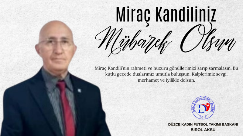 BİROL AKSU MİRAÇ KANDİLİ MESAJI