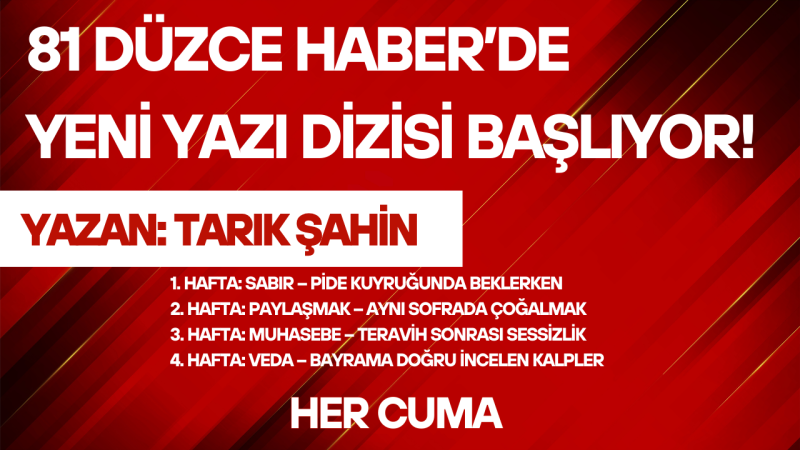 81 Düzce Haber’de Yeni Yazı Dizisi Başlıyor!