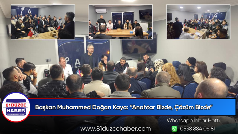 Başkan Muhammed Doğan Kaya: “Anahtar Bizde, Çözüm Bizde”