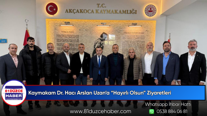Kaymakam Dr. Hacı Arslan Uzan’a “Hayırlı Olsun” Ziyaretleri