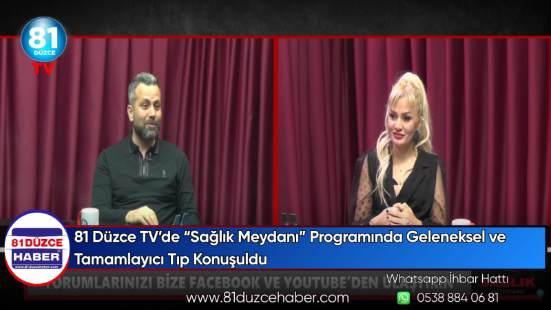 81 Düzce TV’de “Sağlık Meydanı” Programında Geleneksel ve Tamamlayıcı Tıp Konuşuldu