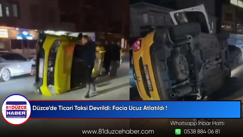 Düzce’de Ticari Taksi Devrildi: Facia Ucuz Atlatıldı !