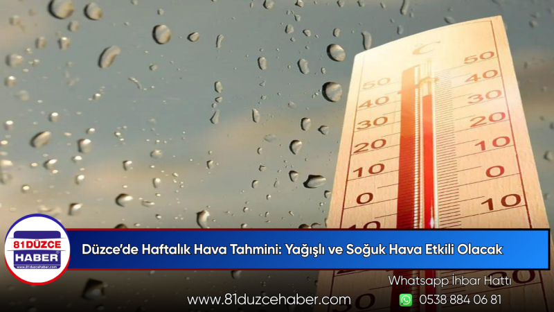 Düzce’de Haftalık Hava Tahmini: Yağışlı ve Soğuk Hava Etkili Olacak