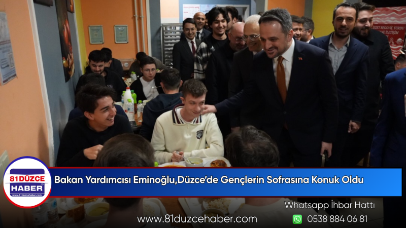 Bakan Yardımcısı Eminoğlu,Düzce’de Gençlerin Sofrasına Konuk Oldu