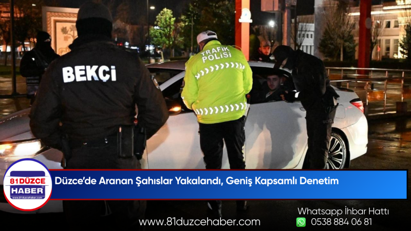 Düzce’de Aranan Şahıslar Yakalandı, Geniş Kapsamlı Denetim