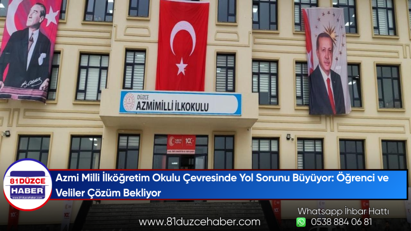 Azmi Milli İlköğretim Okulu Çevresinde Yol Sorunu Büyüyor: Öğrenci ve Veliler Çözüm Bekliyor