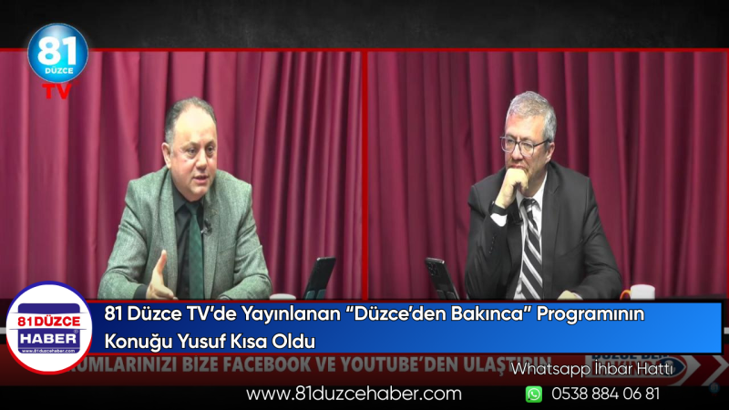 81 Düzce TV’de Yayınlanan “Düzce’den Bakınca” Programının Konuğu Yusuf Kısa Oldu