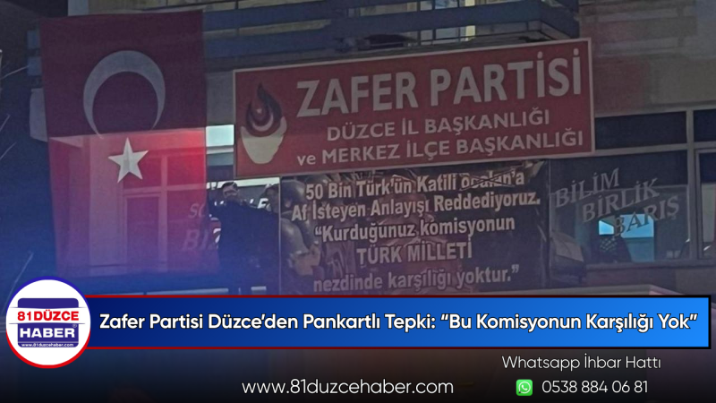 Zafer Partisi Düzce’den Pankartlı Tepki: “Bu Komisyonun Karşılığı Yok”