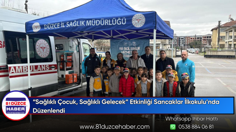 “Sağlıklı Çocuk, Sağlıklı Gelecek” Etkinliği Sancaklar İlkokulu’nda Düzenlendi