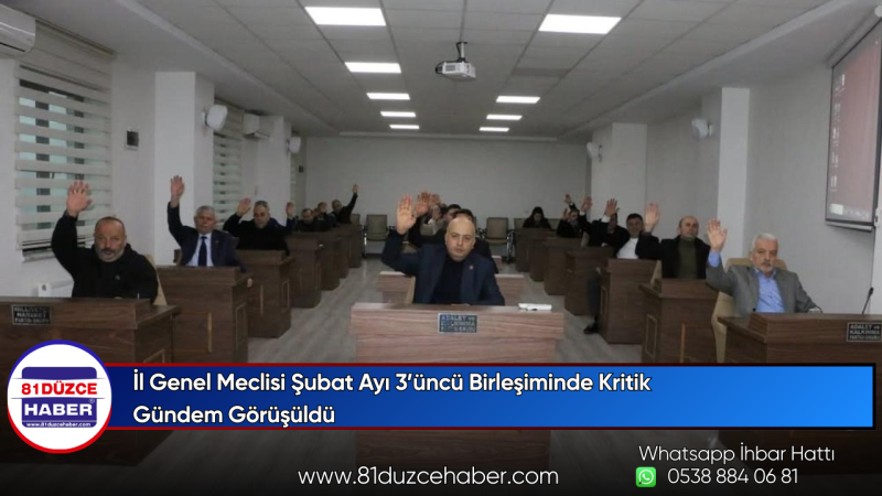 İl Genel Meclisi Şubat Ayı 3’üncü Birleşiminde Kritik Gündem Görüşüldü